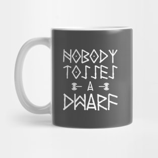 Nobody Tosses A Dwarf Mug